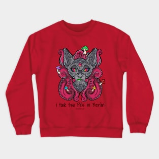 I took two Pills in Berlin - Catsondrugs.com - rave, edm, festival, techno, trippy, music, 90s rave, psychedelic, party, trance, rave music, rave krispies, rave Crewneck Sweatshirt